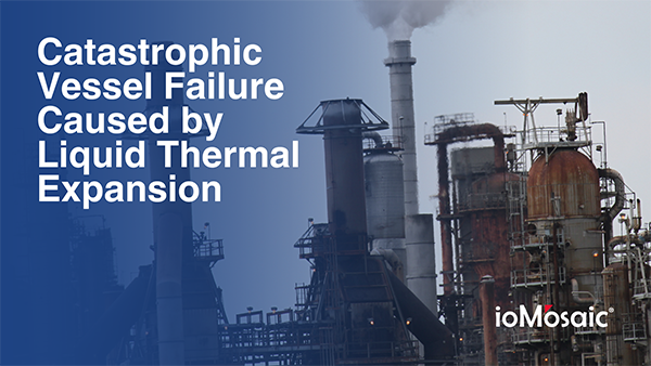 Catastrophic Vessel Failure Caused by Liquid Thermal Expansion Newsletter