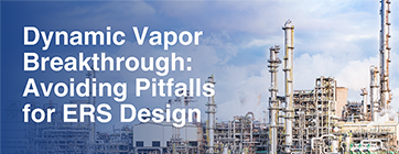 Dynamic Vapor Breakthrough: Avoiding Pitfalls for ERS Design Newsletter