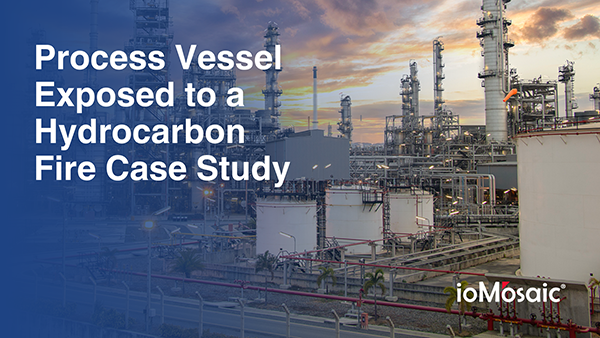 Process Vessel Exposed to a Hydrocarbon Fire Case Study Newsletter