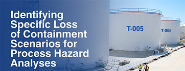 Identifying Specific Loss of Containment Scenarios for Process Hazard Analyses Newsletter