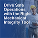 Drive Safe Operations with the Right Mechanical Integrity Tool Newsletter