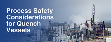 Process Safety Considerations for Quench Vessels Newsletter