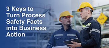 3 Keys to Turn Process Safety Facts into Business Action Newsletter