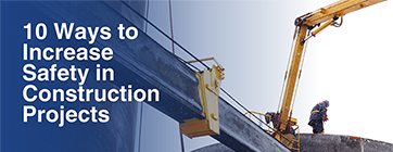 10 Ways to Increase Safety in Construction Projects Newsletter
