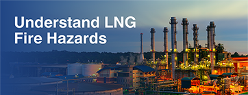 Understand LNG Fire Hazards Newsletter