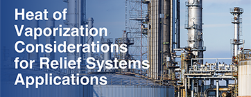 Heat of Vaporization Considerations for Relief Systems Applications Newsletter